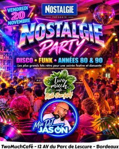 Affiche Nostalgie Party disco funk années 80 et 90 du vendredi 20 novembre 2026 au Two Much Café Bordeaux