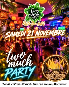 Affiche Two Much Party du samedi 21 novembre 2026 avec Kent Lewis au Two Much Café Bordeaux